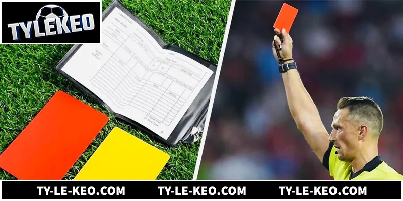 Kèo Thẻ Phạt - Cách Soi Kèo Và Đọc Tỷ Lệ Chuẩn Xác